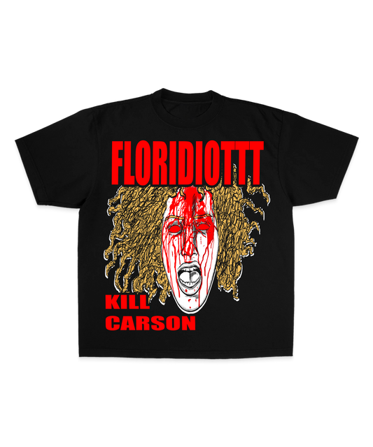 FLORIDIOTTT TEE KILL CARSON