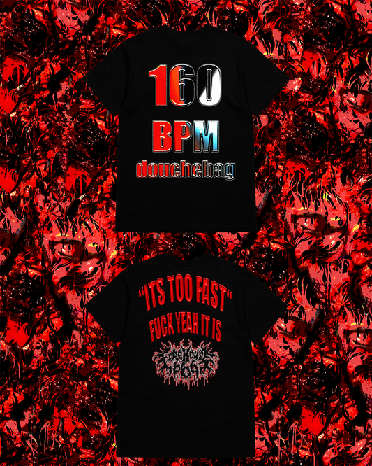 160 BPM DOUCHEBAG (BLACK VERSION)